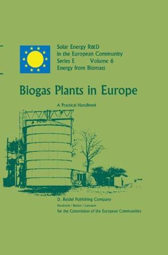 Biogas Plants in Europe : A Practical Handbook