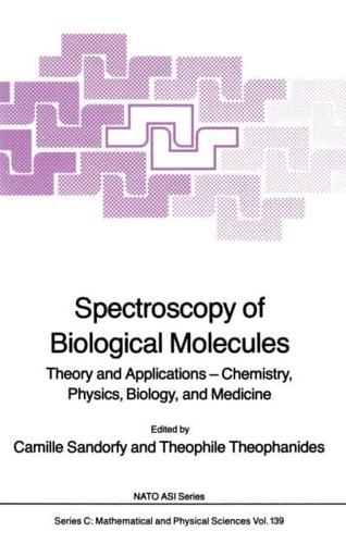 Spectroscopy of Biological Molecules : Theory and Applications - Chemistry, Physics, Biology, and Medicine