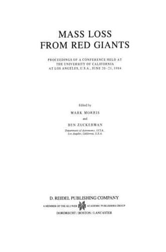 Mass Loss from Red Giants : Proceedings of a Conference held at the University of California at Los Angeles, U.S.A., June 20-21, 1984