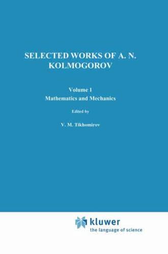 Selected Works of A. N. Kolmogorov. Vol.1 Mathematics and Mechanics