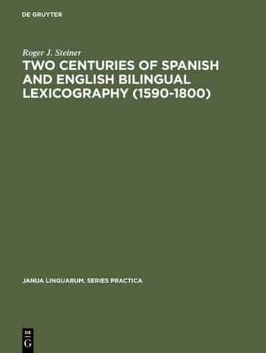 Two Centuries of Spanish and English Bilingual Lexicography (1590-1800)