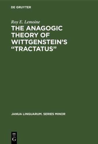 The Anagogic Theory of Wittgenstein's "Tractatus"