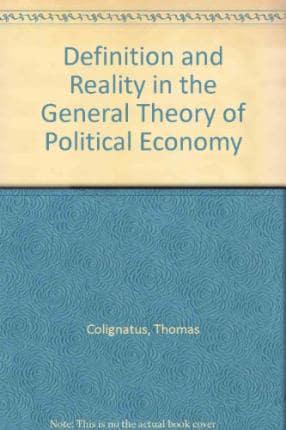 Definition & Reality in the General Theory of Political Economy