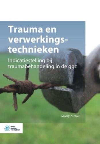 Trauma en verwerkingstechnieken : Indicatiestelling bij traumabehandeling in de ggz
