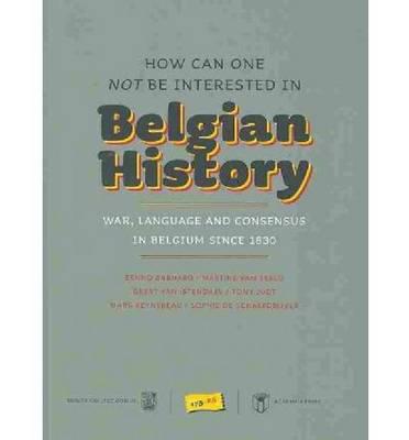 How Can One Not Be Interested in Belgian History?