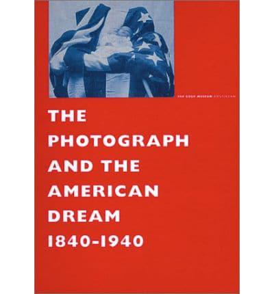 The Photograph and the American Dream, 1840-1940
