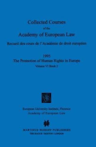 Collected Courses of the Academy of EUrop Law/1995 Protect Hum (Volume Vi, Book 2)