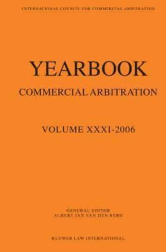 Yearbook Commercial Arbitration Volume Xxxi- 2006