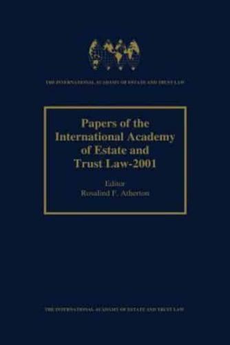 Papers of the International Academy of Estate and Trust Law - 2001