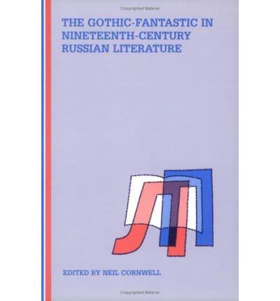 The Gothic-Fantastic in Nineteenth-Century Russian Literature
