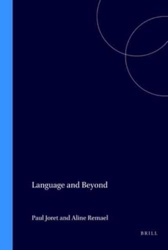 Language and Beyond / Le Langage Et Ses Au-Delà