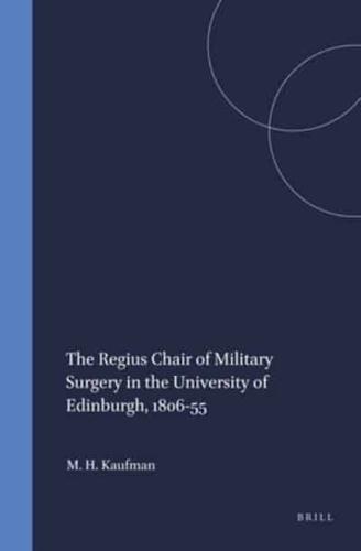 The Regius Chair of Military Surgery in the University of Edinburgh, 1806-55