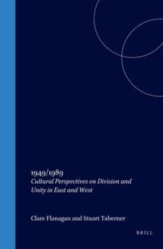 1949/1989, Cultural Perspectives on Division and Unity in East and West