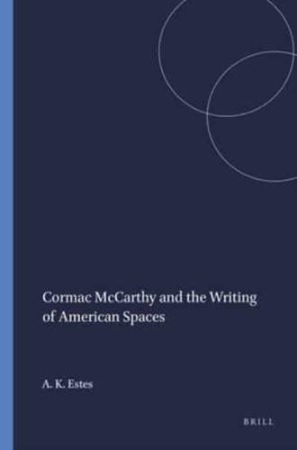 Cormac McCarthy and the Writing of American Spaces