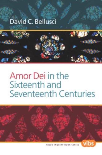 Amor Dei in the Sixteenth and Seventeenth Centuries