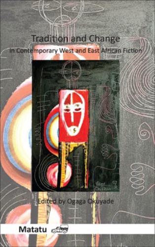 Tradition and Change in Contemporary West and East African Fiction