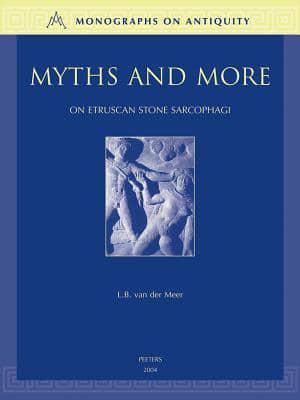 Myths and More on Etruscan Stone Sarcophagi