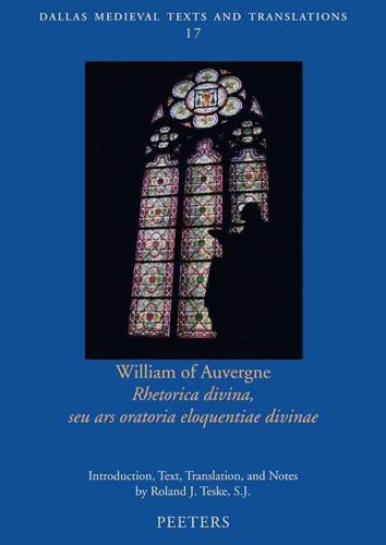 William of Auvergne, Rhetorica Divina, Seu Ars Oratoria Eloquentiae Divinae