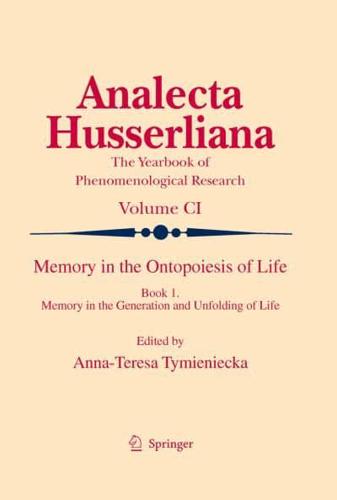 Memory in the Ontopoiesis of Life : Book One. Memory in the Generation and Unfolding of Life