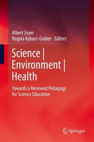 Science   Environment   Health : Towards a Renewed Pedagogy for Science Education