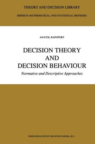 Decision Theory and Decision Behaviour: Normative and Descriptive Approaches