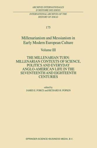 Millenarianism and Messianism in Early Modern European Culture. Volume 3 The Millenarian Turn