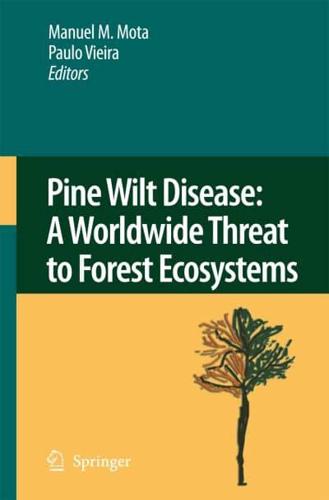 Pine Wilt Disease: A Worldwide Threat to Forest Ecosystems