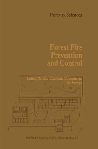 Forest Fire Prevention and Control : Proceedings of an International Seminar organized by the Timber Committee of the United Nations Economic Commission for Europe Held at Warsaw, Poland, at the invitation of the Government of Poland 20             to 22 