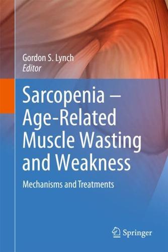 Sarcopenia -- Age-Related Muscle Wasting and Weakness