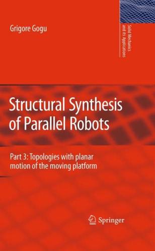 Structural Synthesis of Parallel Robots : Part 3: Topologies with Planar Motion of the Moving Platform