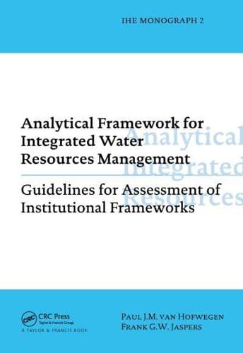 Analytical Framework for Integrated Water Resources Management : IHE monographs 2