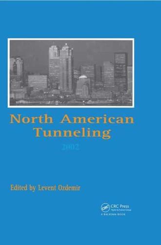 North American Tunneling 2002 : Proceedings of the NAT Conference, Seattle, 18-22 May 2002
