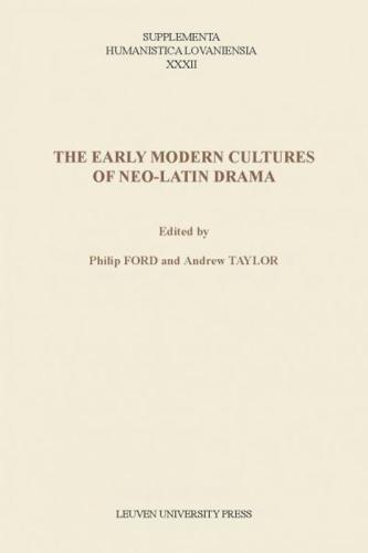 The Early Modern Cultures of Neo-Latin Drama