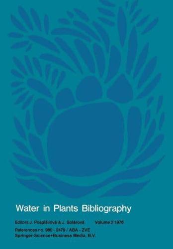 Water in Plants Bibliography, Volume 2 1976: References No. 980 2479 / ABA Zve