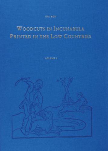 Woodcuts in Incunabula Printed in the Low Countries (4 Vols.)