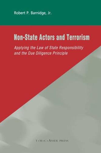 Non-State Actors and Terrorism : Applying the Law of State Responsibility and the Due Diligence Principle