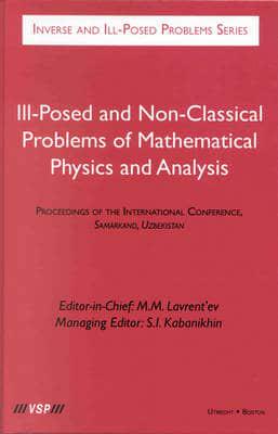 Ill-Posed and Non-Classical Problems of Mathematical Physics and Analysis