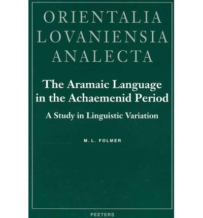 The Aramaic Language in the Achaemenid Period