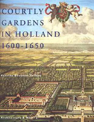 Courtly Gardens in Holland, 1600-1650