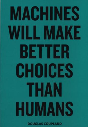 Machines Will Make Better Choices Than Humans