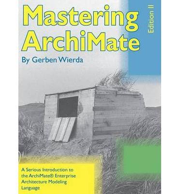 Mastering Archimate - Edition II