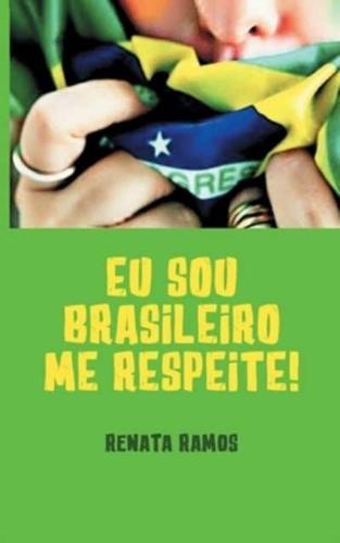 EU SOU BRASILEIRO! ME RESPEITE !