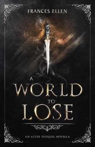 A World To Lose: A magic- and action-packed YA fantasy