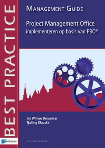 Project Management Office Implementeren Op Basis Van P3o - Management Guide