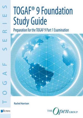 TOGAF(TM) Version 9 Foundation Study Guide