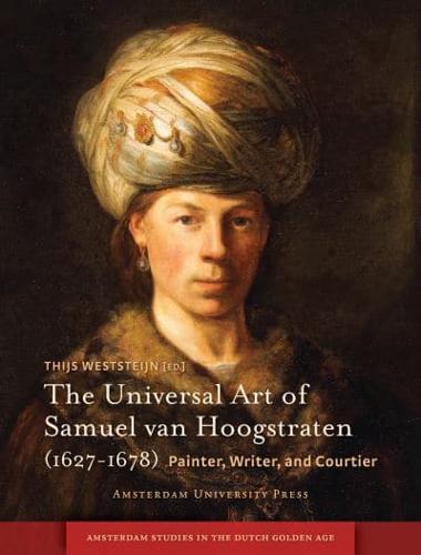 The Universal Art of Samuel Van Hoogstraten (1627-1678)