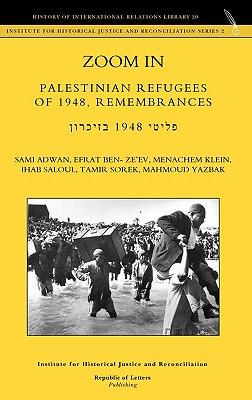 Zoom In. Palestinian Refugees of 1948, Remembrances [English - Hebrew Edition]