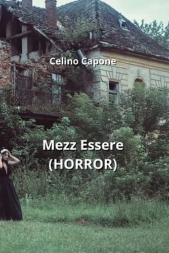 Mezz Essere (HORROR)