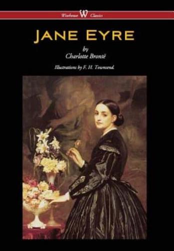 Jane Eyre (Wisehouse Classics Edition - With Illustrations by F. H. Townsend)