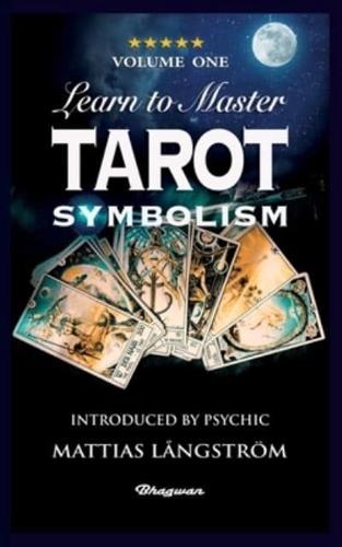 LEARN TO MASTER TAROT - VOLUME ONE SYMBOLISM!: BRAND NEW! Introduced by Psychic Mattias Långström